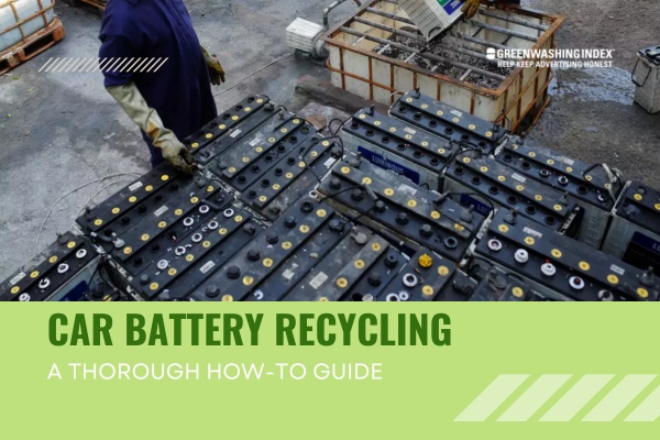 Car Battery Recycling: A Thorough How-To Guide