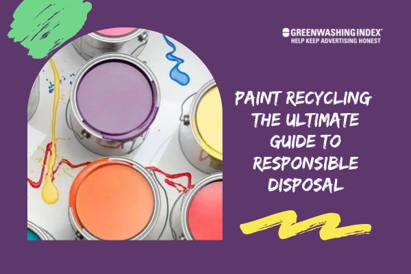 Paint Recycling: The Ultimate Guide to Responsible Disposal