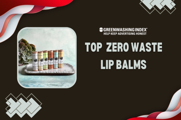 18 Zero Waste Lip Balms [Best for an Eco-Friendly Routine]
